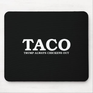 Taco Trump kneift immer beim Zollgespräch Mousepad