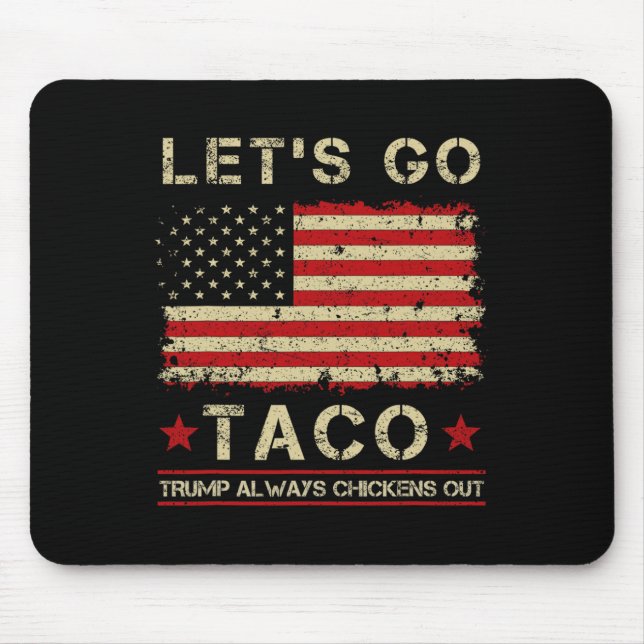 Taco Trump kneift immer Funny Let's Go Taco Mousepad (Vorne)