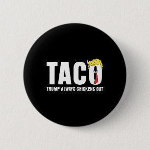 Taco Trump kneift immer Funny Sarcastic Lass Button