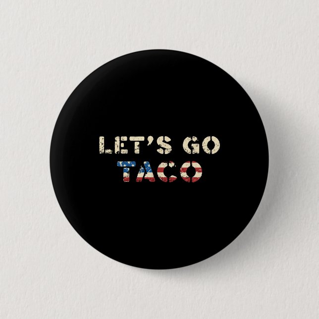 Taco Trump kneift immer Funny T.a.c.o Let's Button (Vorderseite)