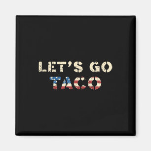 Taco Trump kneift immer Funny T.a.c.o Let's Magnet