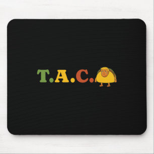 Taco Trump kneift immer Funny Taco Trump Huhn Mousepad