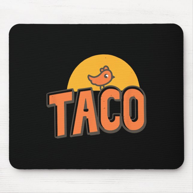 Taco - Trump kneift immer Funny Trump Chick Mousepad (Vorne)