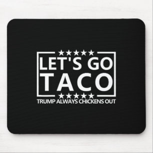 Taco Trump Tee Trump kneift immer Schlabber Shirt Mousepad