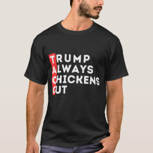 TACO - Trump vertreibt immer Hühner T-Shirt