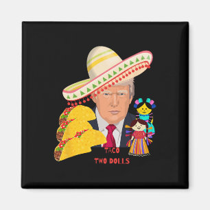 Taco Two Puppen Lustiges Donald Trump Design Magnet