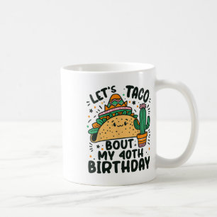 Taco über meinen 40. Geburtstag, Mexikanischer Par Kaffeetasse