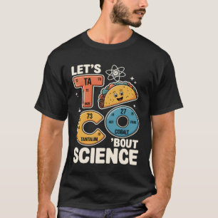 Taco-Wissenschaft Lustiger Chemie-Lehrer T-Shirt