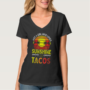 Taco Women Girls Just a Girls, die Sonnenschein un T-Shirt