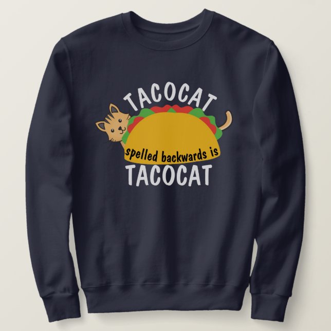 Tacocat im Lebensmittelbereich rückwärts geschrieb Sweatshirt (Design vorne)