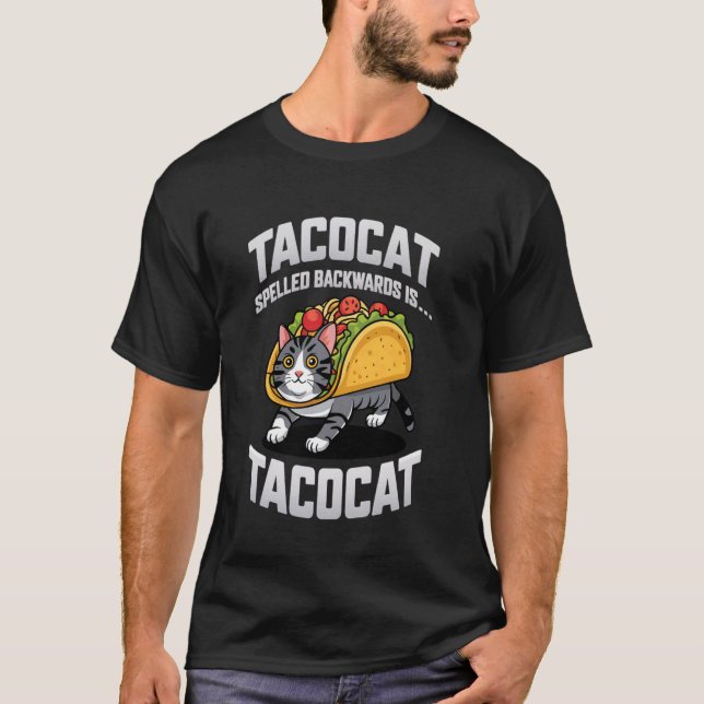 Tacocat Spelled Backward Is Tacocat For Tacos And  T-Shirt (Vorderseite)