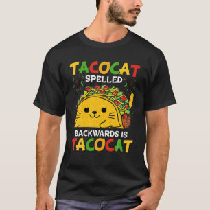 Tacocat Spelled Backwards Is Tacocat Funny Cinco D T-Shirt