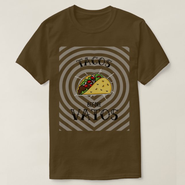 Tacos Before Vatos Funny TShirt (Design vorne)