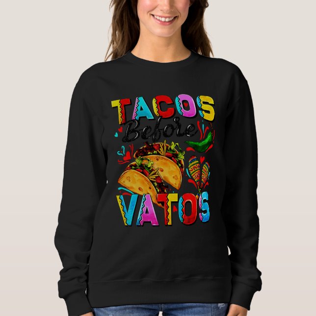 Tacos Before Vatos Happy Valentine's Day Sweatshirt (Vorderseite)