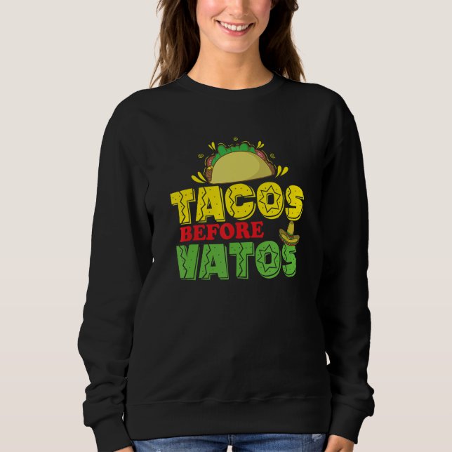 Tacos before Vatos Holiday Mexico USA Sweatshirt (Vorderseite)