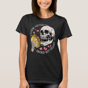 Tacos brach nie meinen Herz Valentinstag Schädel T T-Shirt