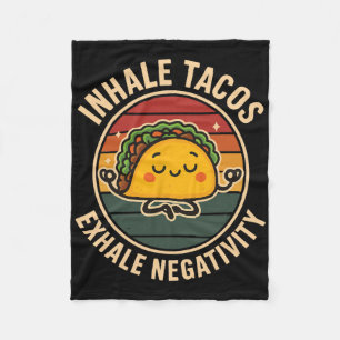 Tacos einatmen, Negativität ausatmen Fleecedecke