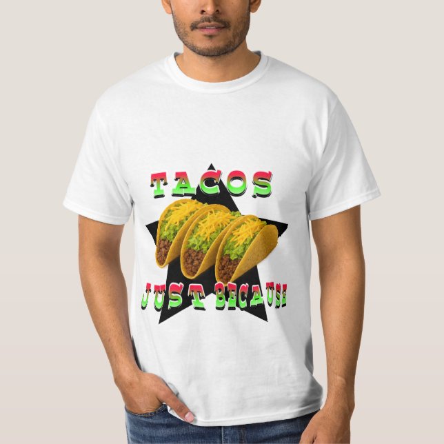 Tacos, einfach weil  T-Shirt (Vorderseite)