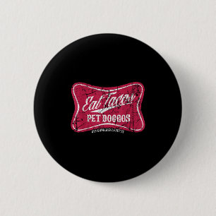 Tacos essen, Hunde streicheln Grunge abgenutzt Vin Button