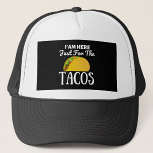 TACOS Ich bin hier nur für die Tacos Truckerkappe