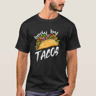 Tacos Körper wurde mit Taco gebaut T-Shirt
