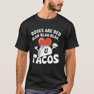Tacos Lover Gift Rose Red Blah Tacos Funny T T-Shirt