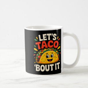 Tacos lustig, lasst uns taco über Cinco de Mayo me Kaffeetasse