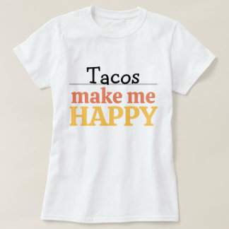 Tacos Macht Mich Glücklich Zitat Lebendige Moderne T-Shirt