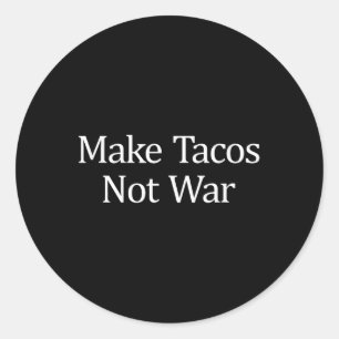 Tacos - nicht Krieg - herstellen Runder Aufkleber