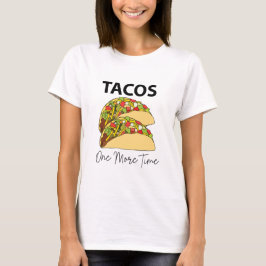 Tacos noch einmal mexikanisches Ernährungstadium T-Shirt