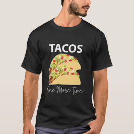 Tacos noch einmal mexikanisches Ernährungstadium T-Shirt