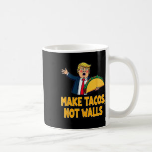 Tacos Not Walls Funny Trump Taco Dienstag T-Shirt Kaffeetasse