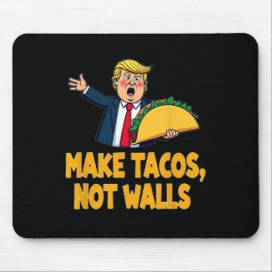 Tacos Not Walls Funny Trump Taco Dienstag T-Shirt Mousepad