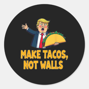 Tacos Not Walls Funny Trump Taco Dienstag T-Shirt Runder Aufkleber