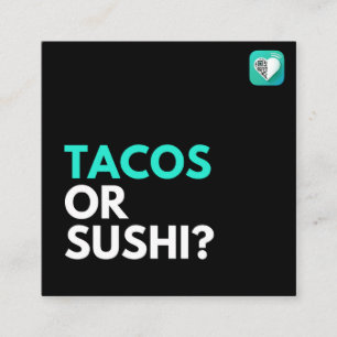 TACOS ODER SUSHI QUADRATISCHE VISITENKARTE