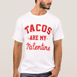Tacos sind mein Valentinstag - ein sonniger Valent T-Shirt