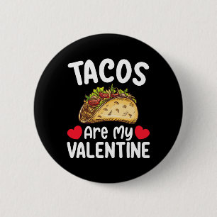 Tacos sind mein Valentinstag Lustiger Essenliebhab Button