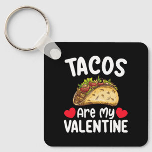 Tacos sind mein Valentinstag Lustiger Essenliebhab Schlüsselanhänger