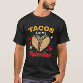 Tacos sind meine Valentine Fast Food Liebhaber T-Shirt