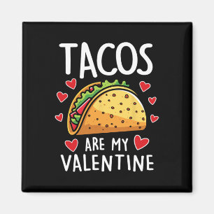 Tacos sind meine Valentinerinnen Damen Jungen Funn Magnet
