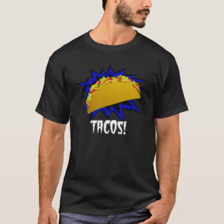 Tacos! T - Shirt