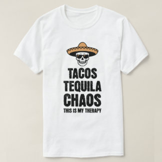 Tacos Tequila Chaos Therapie T-Shirt für Spaßliebh