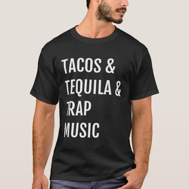 Tacos Tequila Trap Music Party Liquor Beach Pool T T-Shirt (Vorderseite)