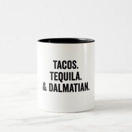 Tacos Tequila und Dalmatiner Funny Zweifarbige Tasse
