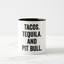 Tacos Tequila und Pit Bull