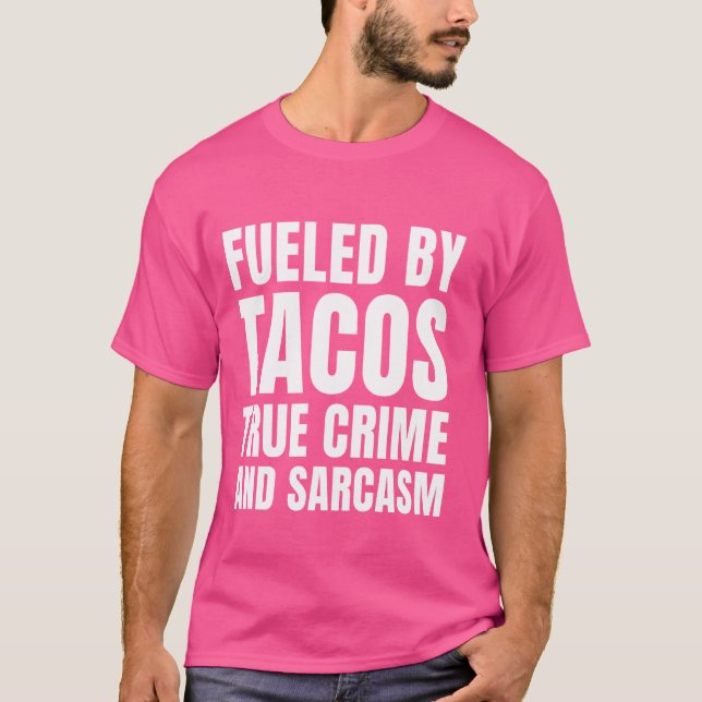 Tacos True Crime und Sarcasm Funny Funny Funny Win T-Shirt (Vorderseite)