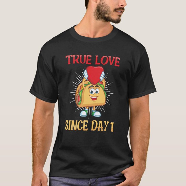 Tacos True love since day one T-Shirt (Vorderseite)