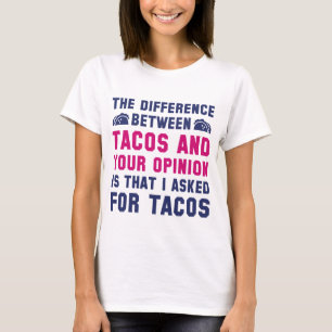 Tacos und Ihre Meinung T-Shirt