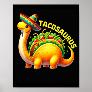 Tacosaurus Taco Dinosaur Dino Cinco de Mayo Poster