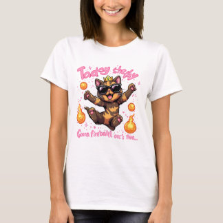Taday She Day Lustige Katze Feuerball Magie Meme T T-Shirt